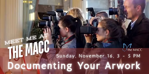 Meet Me At The MACC: Documenting Your Artwork