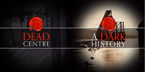 Double Feature - A Dark History & Dead Centre