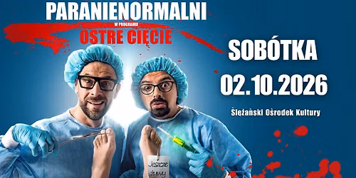 SOB\u00d3TKA \/ Kabaret Paranienormalni - nowy program "Ostre Ci\u0119cie"