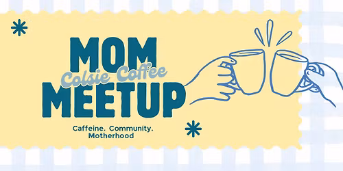 Mom Meetup + Kids Craft