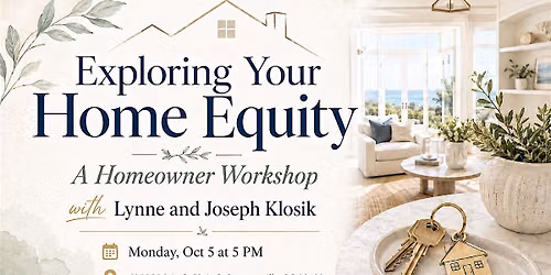 Exploring Your Home Equity: A Homeowner Workshop