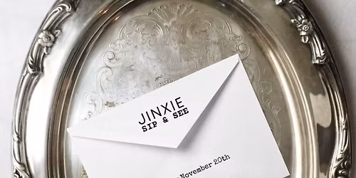 JINXIE POP UP - Sip & See