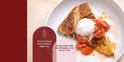 Vitruvian Farms Tomato Dinner: Night One