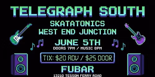Telegraph South @ Fubar with Skatatonics and West End Junction 