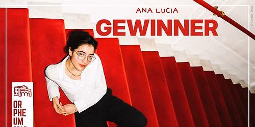 ANA LUC\u00cdA \u2022 "Gewinner" \u2022 Orpheum Extra, Graz