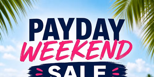 \ud83d\udcb8\u2708\ufe0f PAYDAY WEEKEND SALE IS NOW ON \u2708\ufe0f\ud83d\udcb8