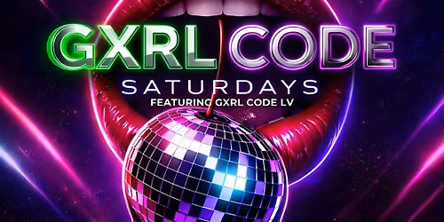 GXRL CODE SATURDAYS LGBTQ NIGHT