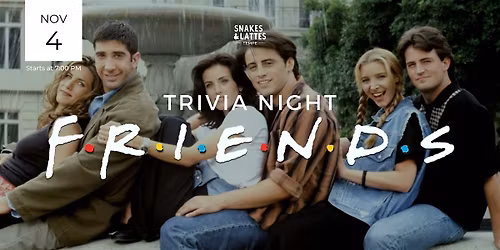 FRIENDS Trivia Night - Snakes & Lattes Tempe