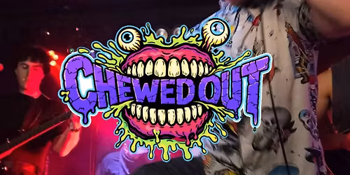 Alternative Metal Night\/Chewed Out\/Flesh Mechanics\/Neo Cryptid doors 6.30pm