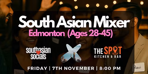 South Asian Mixer Edmonton | Ages (28-45)
