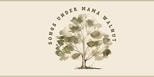 Songs Under Mama Walnut