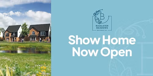 Come and visit the Show Home at Buckleigh Meadows 