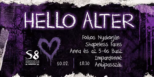 Hello Alter - S8 | Impardonn\u00e9 | Foltos Nyakorj\u00e1n | A5B | Shapeless Faces | Antipassz\u00e1t 