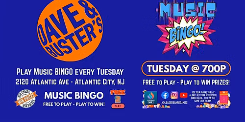 Music BINGO | Dave & Buster's - Atlantic City NJ TUE 7p @LeaderboardGames