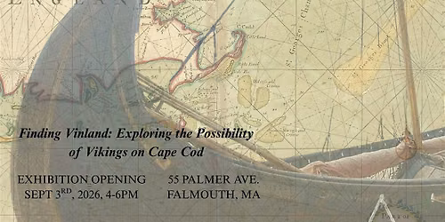 Exhibition Opening: Vinland: Exploring Vikings on Cape Cod