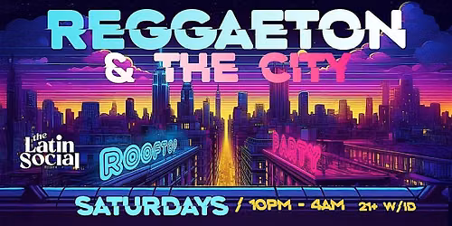 Reggaeton & The City Saturdays!
