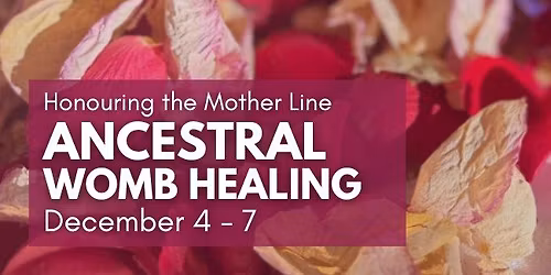 Ancestral Womb Healing