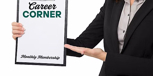 Career Corner: Professional Plans, Pursuits & Plateaus (one time fee)