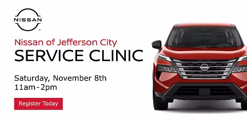 Nissan of Jefferson City Service Clinic | November 8, 11-2PM (central time)
