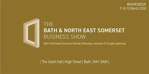 The Bath & North East Somerset Business Show 2026