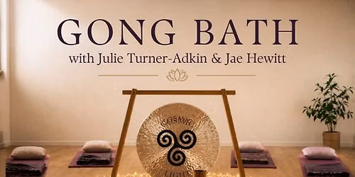 Gong Bath - Wroxham\/Hoveton 7.00 pm