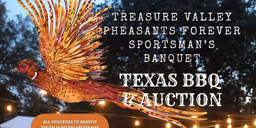 Treasure Valley Pheasants Forever BBQ & Auction 