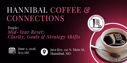 Hannibal Chapter: Coffee and Connections - Mid-Year Reset: Clarity, Goals & Strategy Shifts