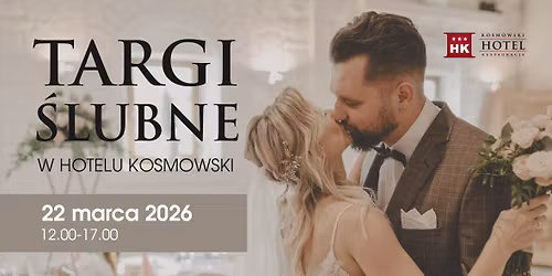 TARGI ŚLUBNE 2026 w Hotelu Kosmowski