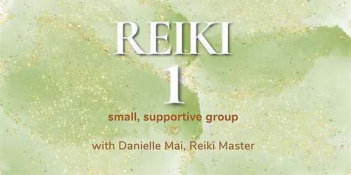 Reiki 1 Class: balance energy, release limits, empower self-healing