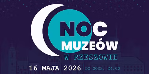 NOC MUZE\u00d3W W RZESZOWIE 2026