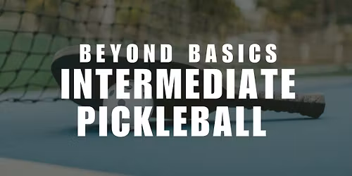 Beyond Basics: Intermediate Pickleball