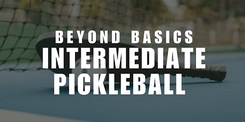 Beyond Basics: Intermediate Pickleball