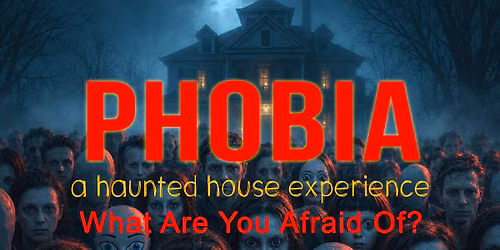 Phobia: What Are You Afraid Of? | An Immersive Haunted House Experience