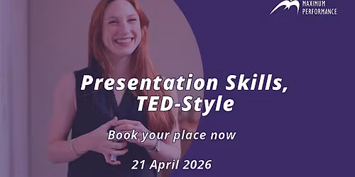 Presentation skills, TED-style (21 April 2026)