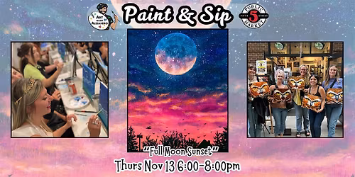 Paint & Sip at 5th St Alley \u201cFull Moon Sunset\u201d