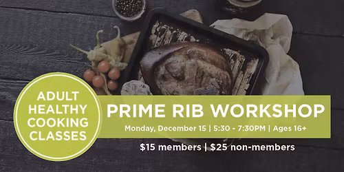 Adult Healthy Cooking Classes | Holiday Prime Rib Workshop
