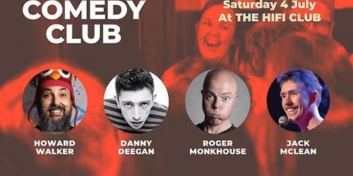 Comedy Club with Howard Walker, Danny Deegan, Jack McLean & Roger Monkhouse (1st act onstage 6.45pm)