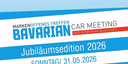 Bavarian Car Meeting 17.0 -Jubil\u00e4umsedition- Markenoffenes Treffen