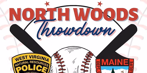 Charity Softball Game: North Woods Throwdown: WV Game Wardens vs. Maine Game Wardens