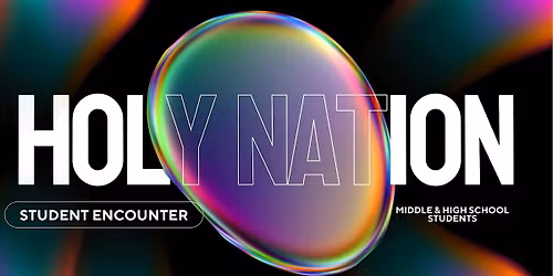 Restoration Student Encounter - "Holy Nation"