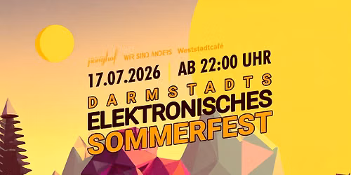 Darmstadts Elektronisches Sommerfest | Ponyhof & Weststadtcaf\u00e9 | 4 Floors Open Air & Indoor