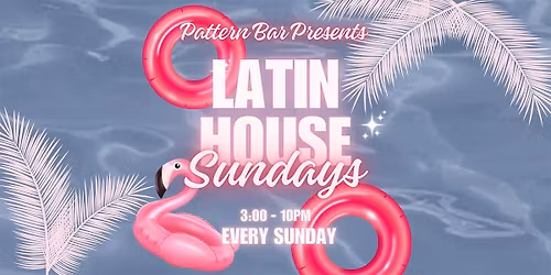 Latin House Party Sundays