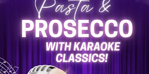 Pasta & Prosecco with karaoke classics\ud83c\udf5d\ud83e\udd42\ud83c\udf99\ufe0f