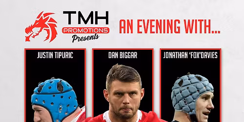 An Evening With Dan Biggar, Jonathan "Fox" Davies & Justin Tipuric 