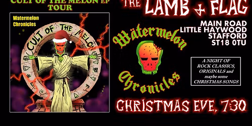 Watermelon Chronicles | Lamb & Flag, Little Haywood