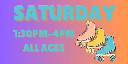 Saturday Afternoon 1:30pm - 4pm - ALL AGES