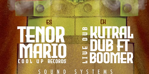 Kutral Dub + Boomer + Tenor Mario en Iztapalapa