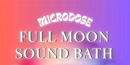 Full Moon Sound Bath w\/Micro
