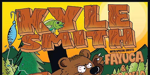 Kyle Smith Backwoods Tour with Special Guests Fayuca & Amp Melo