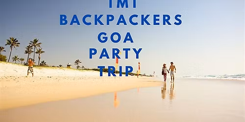 TMT Backpacker Goa Party Trip Package With Best New Year Party in Goa